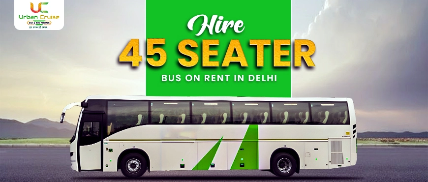 45 Seater Bus on Rent for Weddings, Events, and Pilgrimage Trips at Best Price