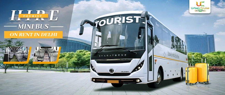 Mini Tourist Bus Hire in Delhi @ ₹27/Km – Perfect for Group Tours & Family Travel