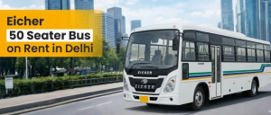 50 seater Eicher bus on rent in delhi