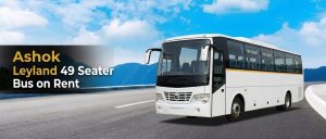 hire 49 seater ashok leyland bus on rent in delhi