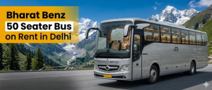 50 seater bharat benz bus on rent in delhi