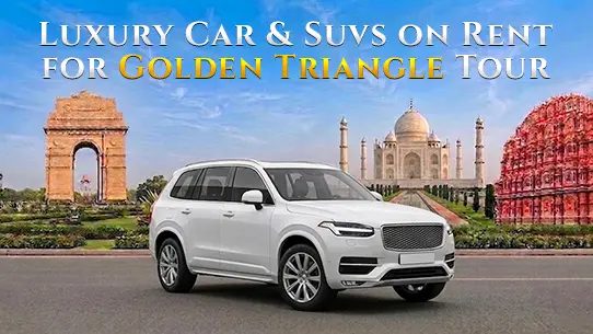  hire luxury Car and suv on rent for golden triangle tour