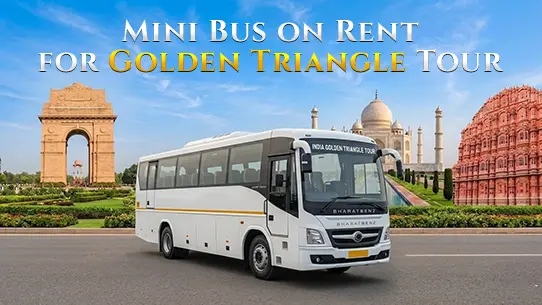 hire Mini Bus on Rent for Golden Triangle Tour 