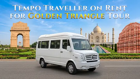 hire Tempo Traveller on Rent for Golden Triangle Tour 