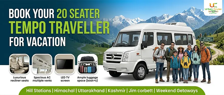 hire 20 seater tempo traceller on rent with famility vacation
