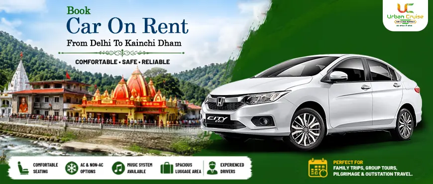 delhi to kainchi dhma car on rent in delhi 
