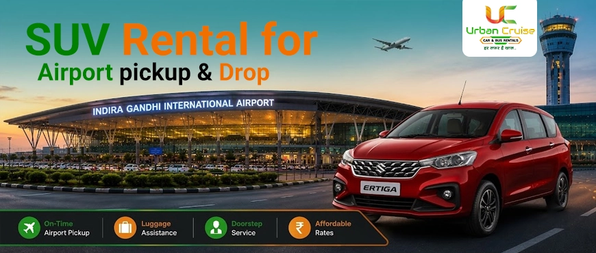 SUV on Rent for Airport Pickup & Drop with urban cruise
