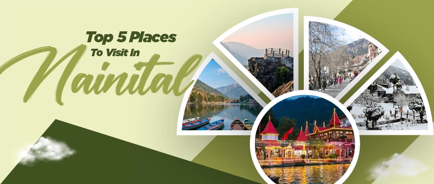 Top 5 Places to Visit in Nainital
