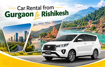 Car Rental from Gurgaon to Rishikesh