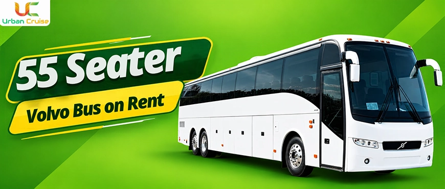 55 Seater Volvo Bus on Rent
