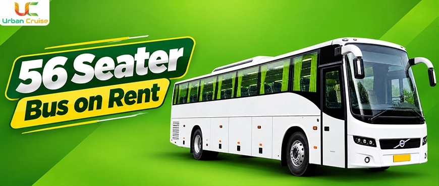 56 Seater Bus on Rent