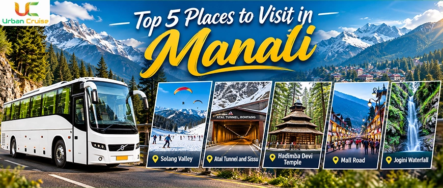 Top 5 Places to Visit in Manali