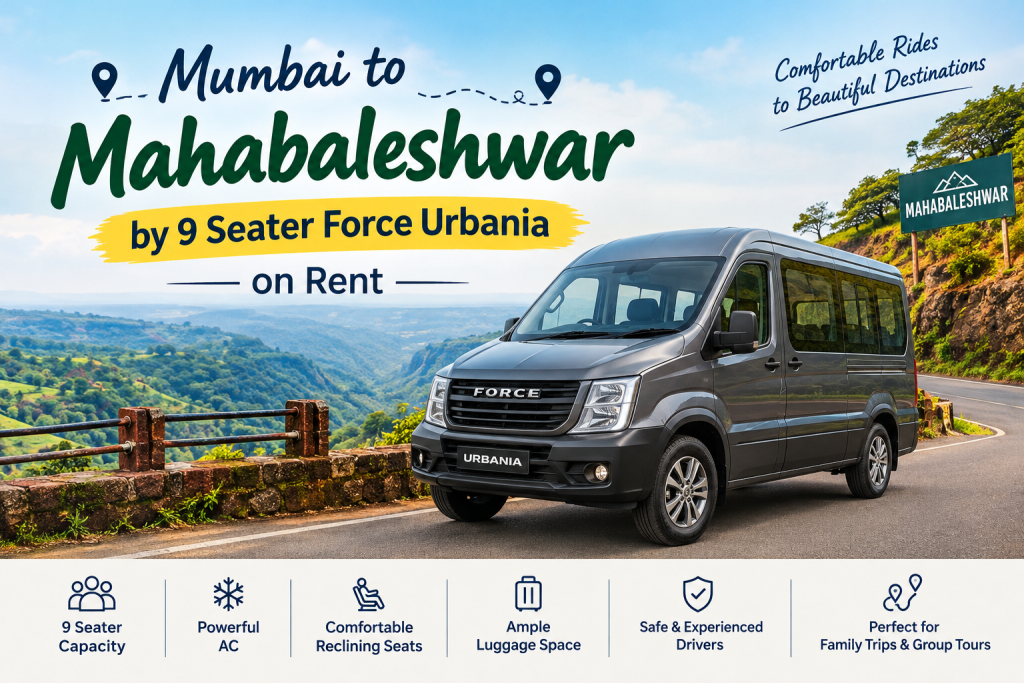 Mumbai to Mahabaleshwar by 9 Seater Force Urbania on Rent: Price, Route, Travel Time & Luxury Amenities