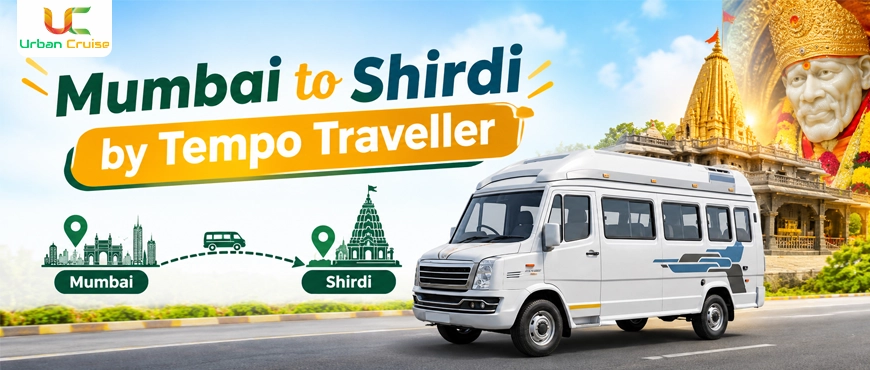 Mumbai to Shirdi Tempo Traveller: Distance, Fare, Route & Booking Guide 2026
